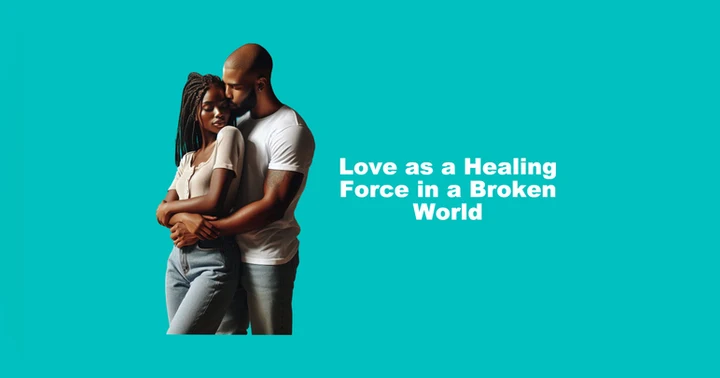 image for Love as a Healing Force in a Broken World