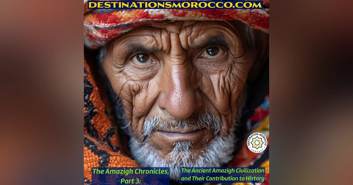 "The Amazigh Chronicles" - The Ancient Amazigh Civilization and Their Contribution to History (Part 3)