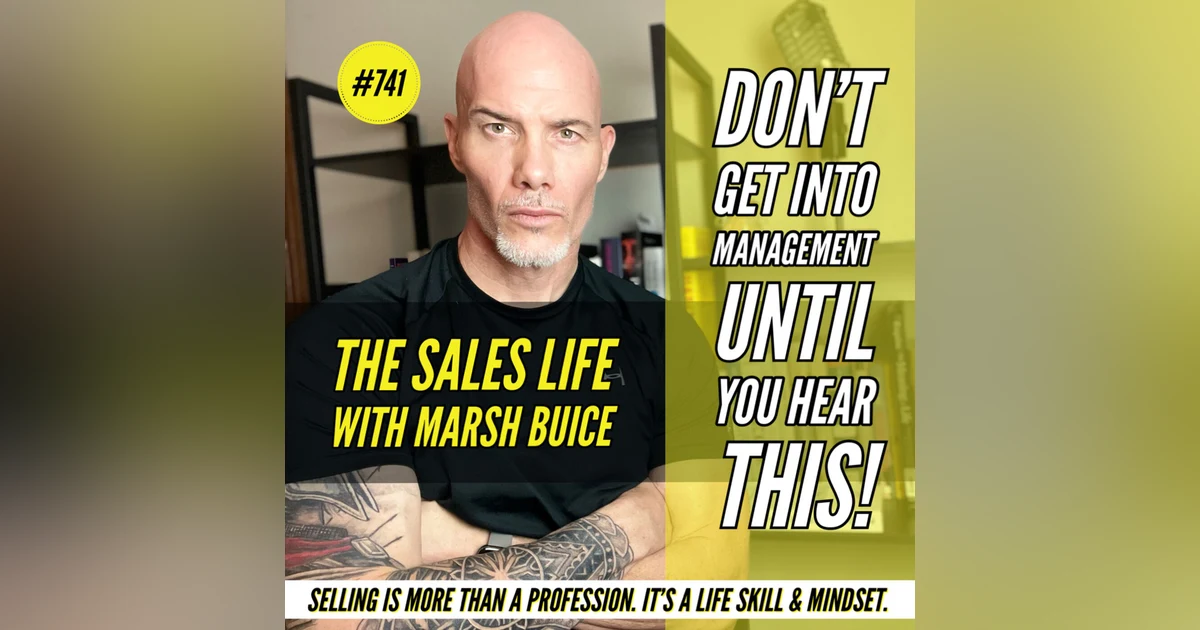 741. Don't Get Into Management Until You Hear This!