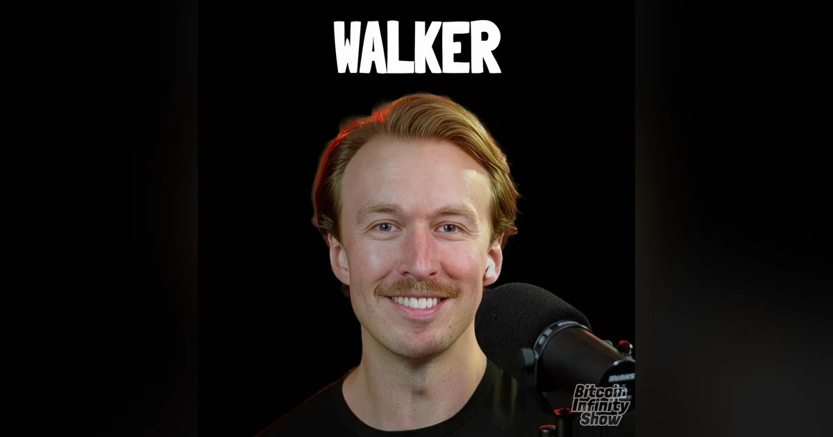 Bitcoin and the American Dream with Walker | Bitcoin Infinity Show #183