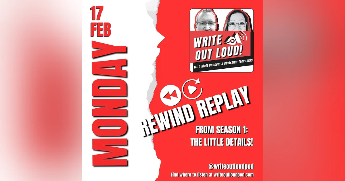 Write Out Loud Replay: S01E10 The Little Details