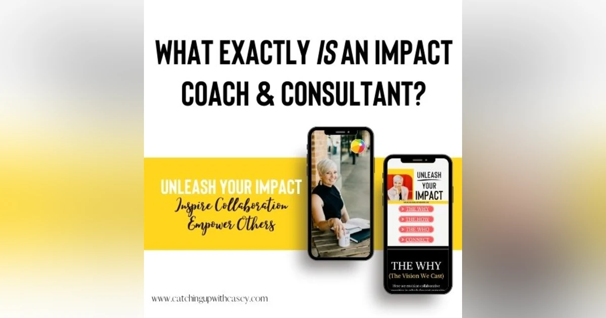 What exactly IS an Impact Coach & Consultant??