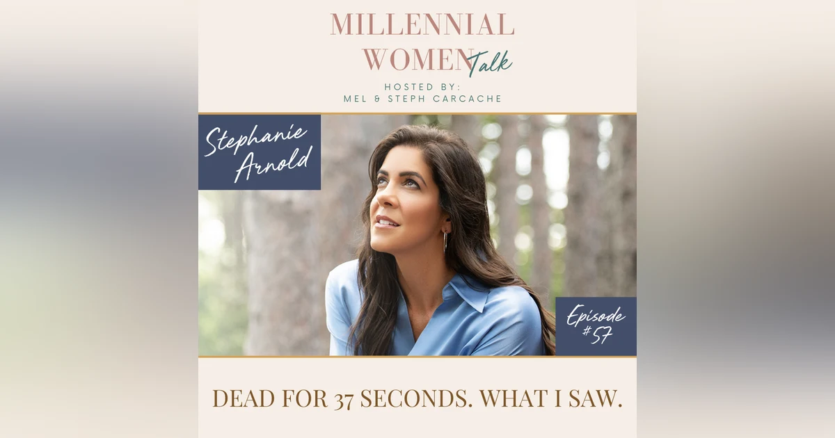Dead for 37 Seconds. What I Saw with Stephanie Arnold