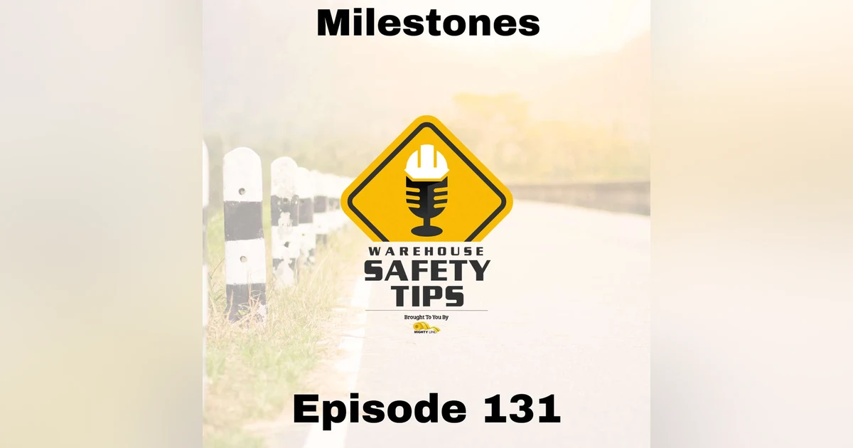 S3 Ep131: Warehouse Safety Tips | Episode 131 | Milestones