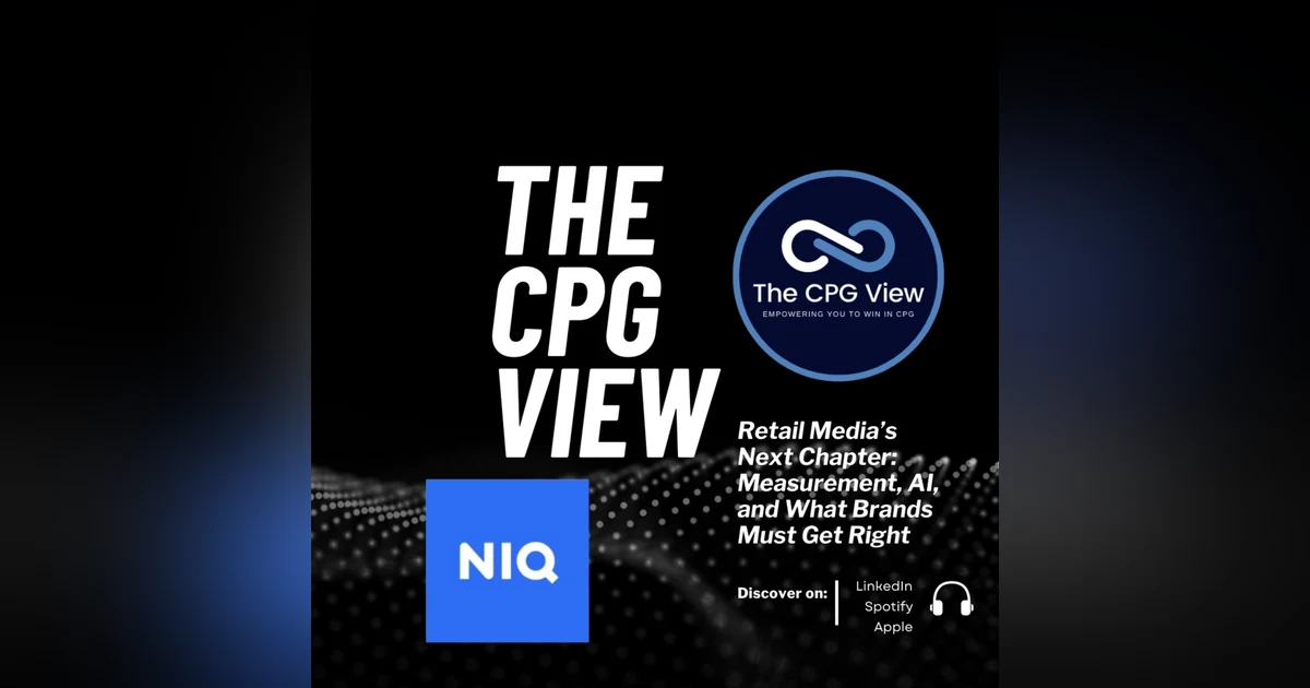 Retail Media’s Next Chapter: Measurement, AI, and What Brands Must Get Right (Dan Bonert, SVP Retail Media, Merchant Analytics and Collaboration at NielsenIQ)