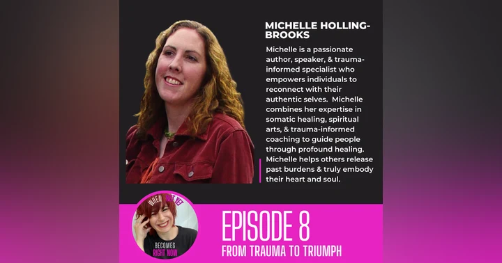 image for From Profound Trauma to Inspiring Transformation: Michelle Holling-Brooks' Healing Journey