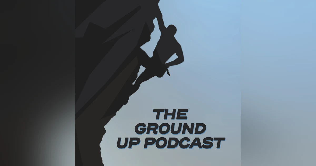The Ground Up Podcast State of the Union
