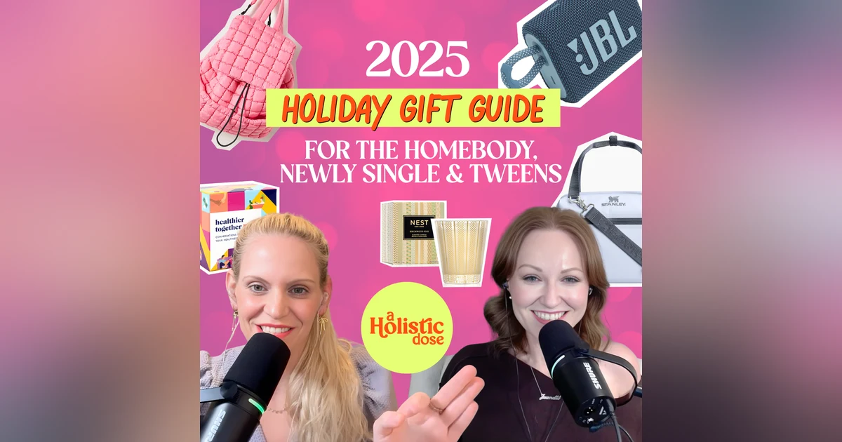 The 2025 Gift Guide: For the Newly Single, Homebody & Tweens | EP 28