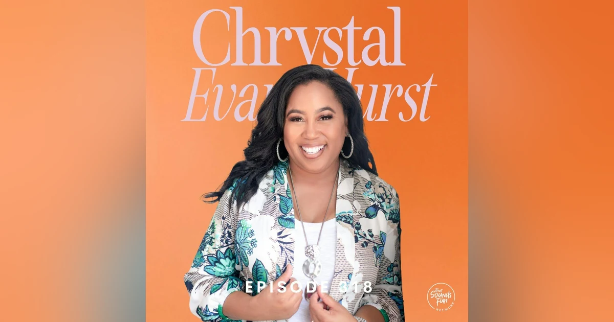 “What If I Make The Wrong Choice?” with Chrystal Evans Hurst | Episode 318