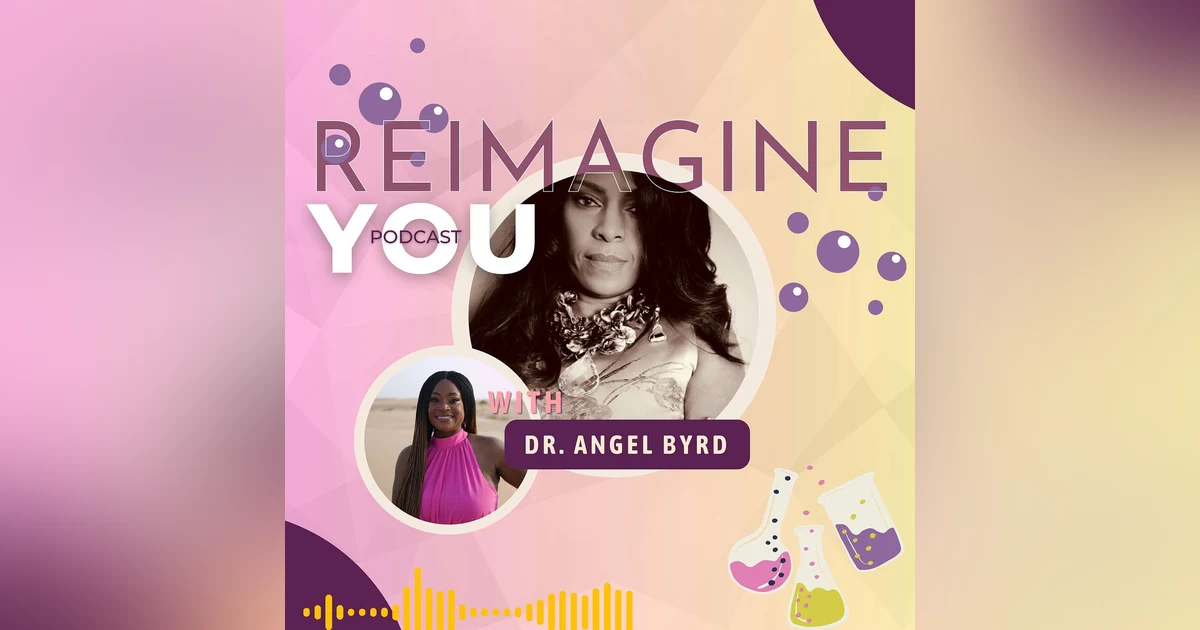 Dr. Angel Byrd: Root Cause Wellness & Finding Your True Self