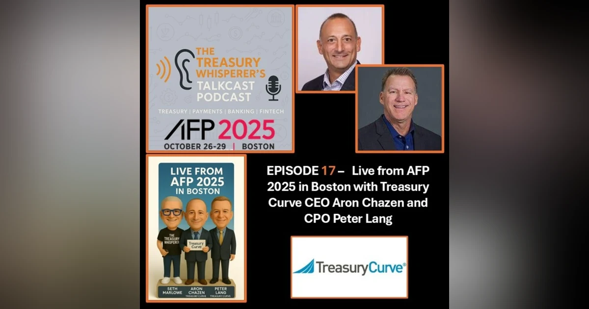Episode 17 - Live from AFP in Boston with Treasury Curve's Aron Chazen and Peter Lang