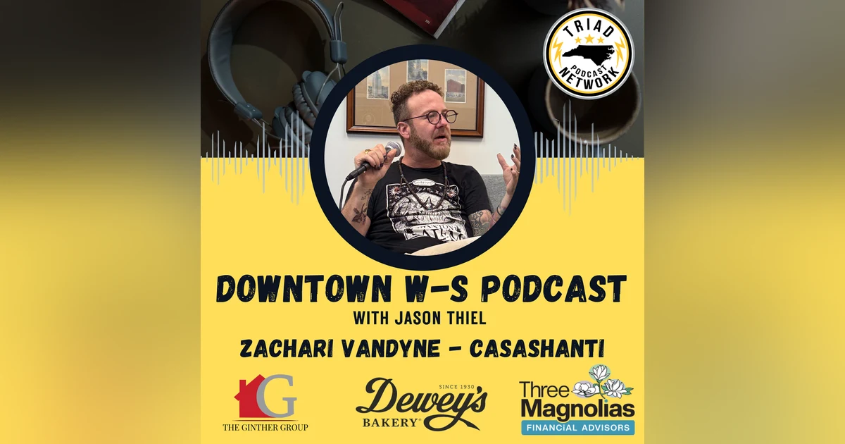 Downtown Winston-Salem Podcast - Zachari VanDyne