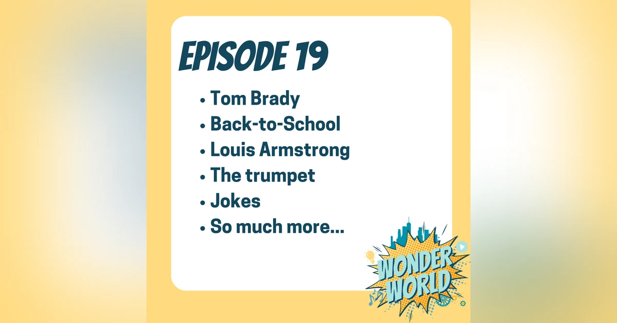 Wonder World Podcast Week of July 31