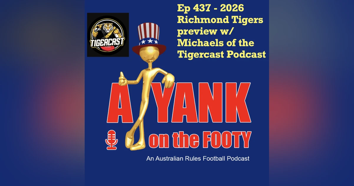 437 - AFL Richmond Tigers 2026 Preview w/ Michaels of Tigercast