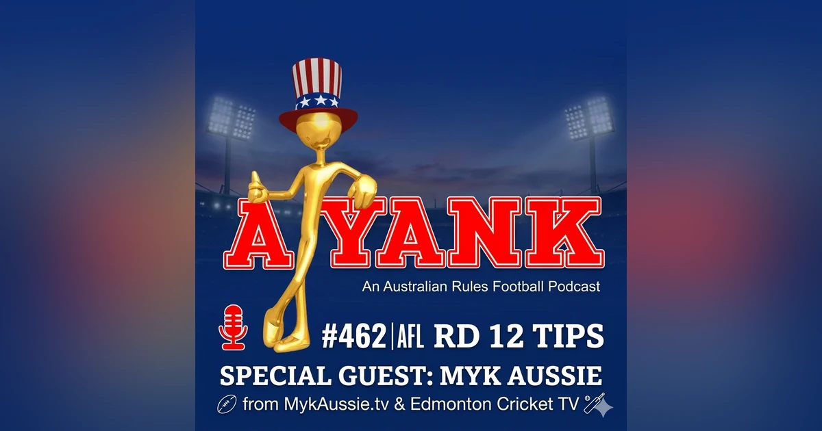 462 AFL Rd 12 tips w/ Myk Aussie of mykaussie.tv