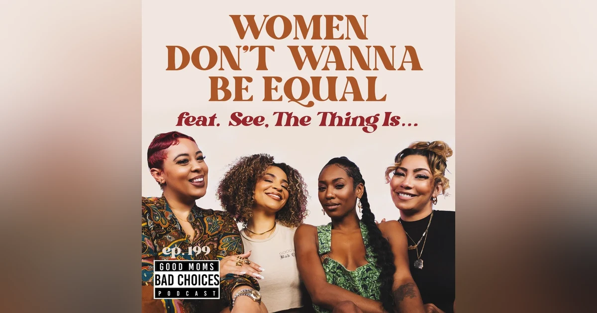 Women Don't Want To Be Equal Feat "See, The Thing Is..."