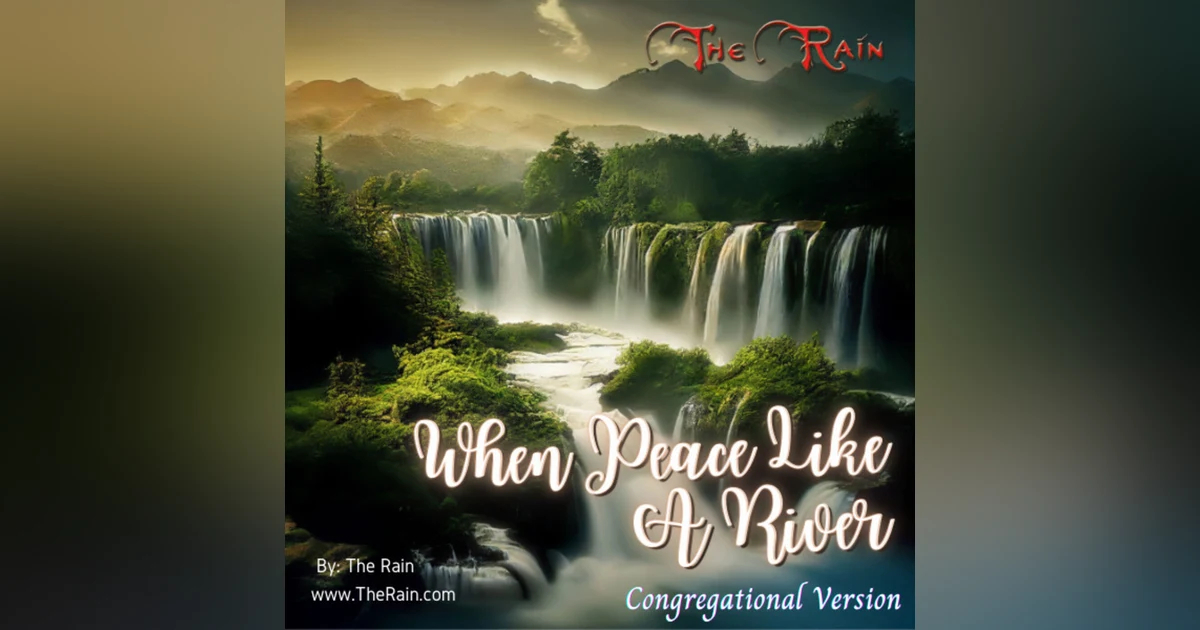 When Peace Like A River - Congregational