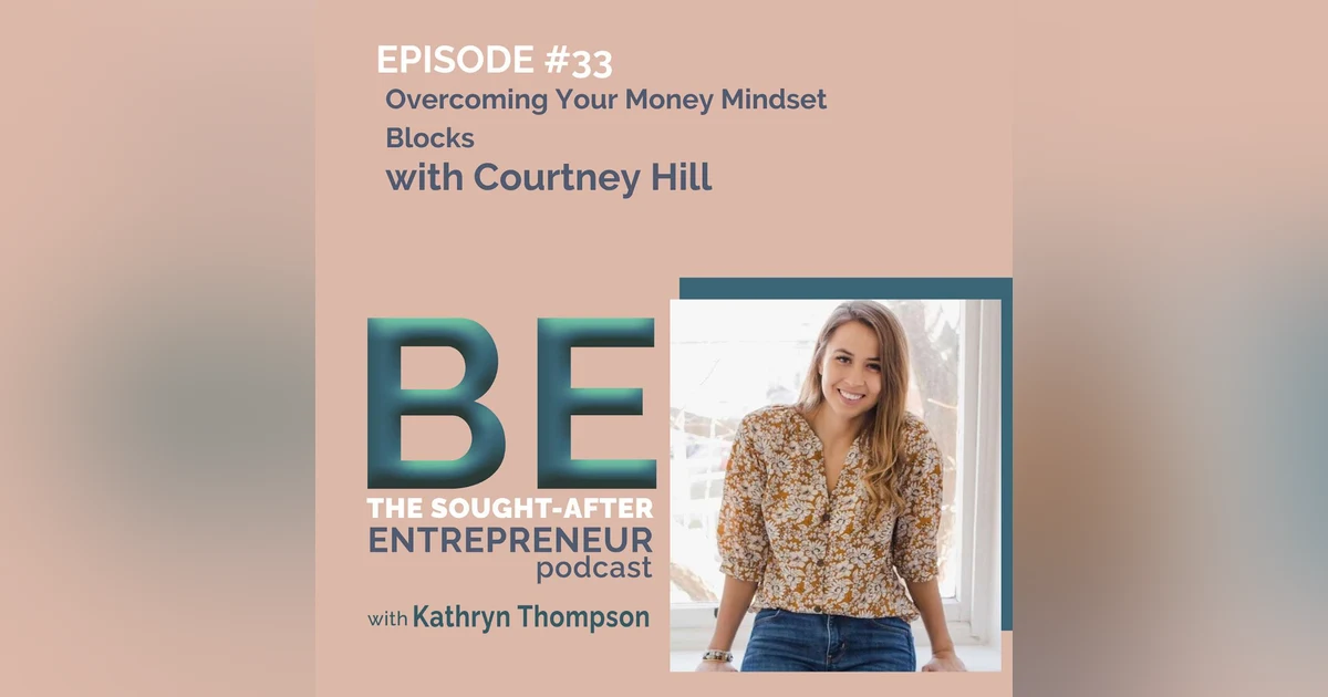 How to Overcome Your Money Mindset Blocks with Courtney Hill