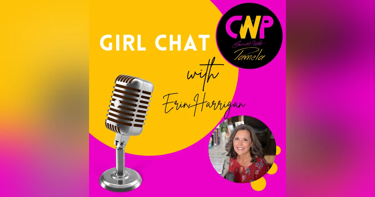 Episode 58 Girl Talk with Erin Harrigan