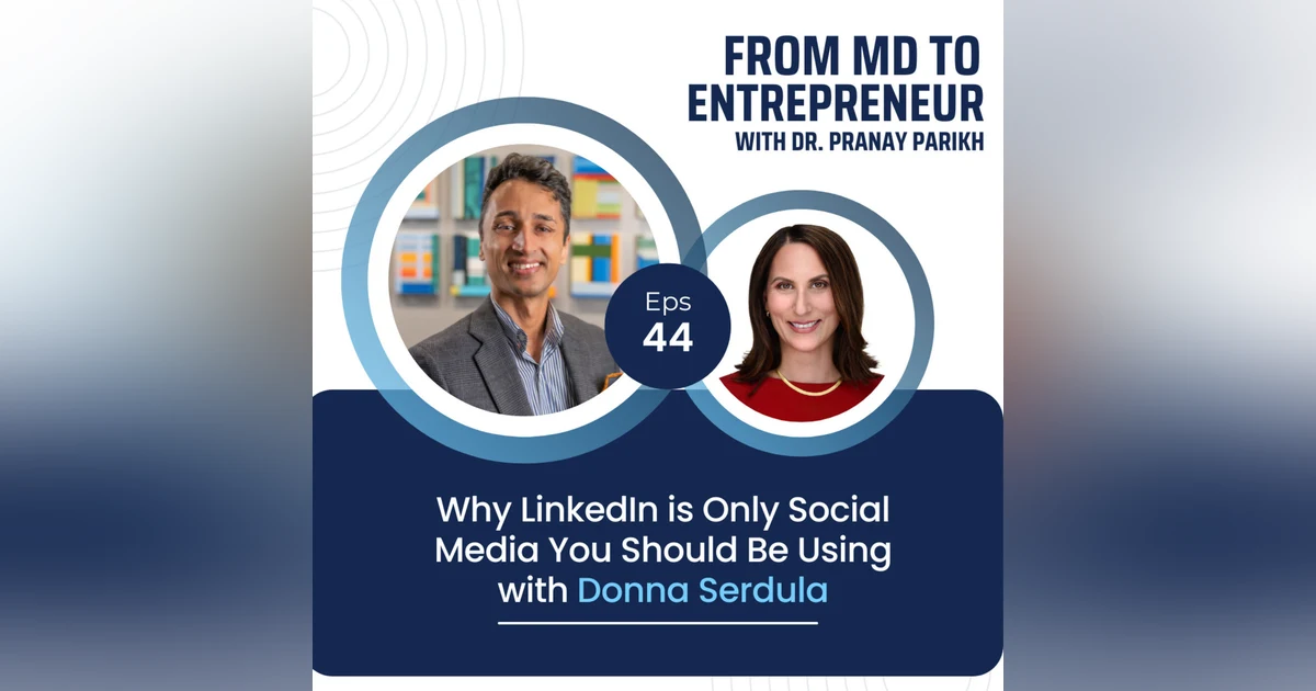 E044 - Why LinkedIn is Only Social Media You Should Be Using with Donna Serdula
