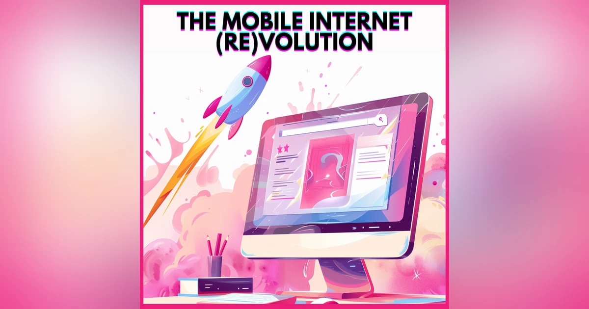 #16. THE MOBILE INTERNET (RE)VOLUTION