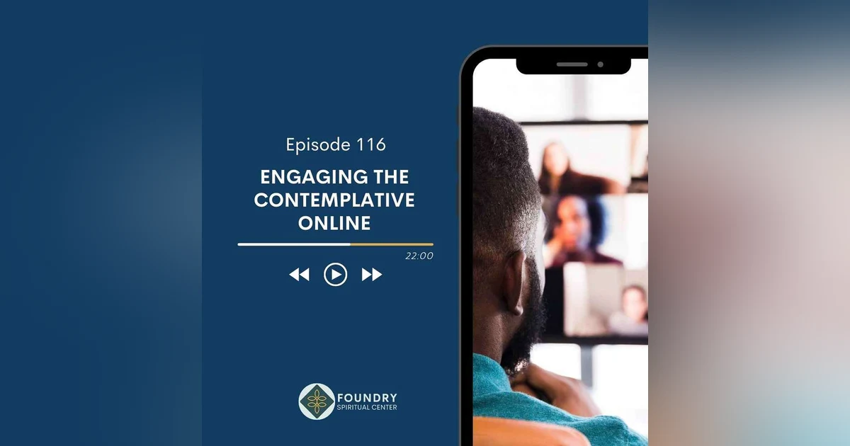 Ep 116 Engaging the Contemplative Online