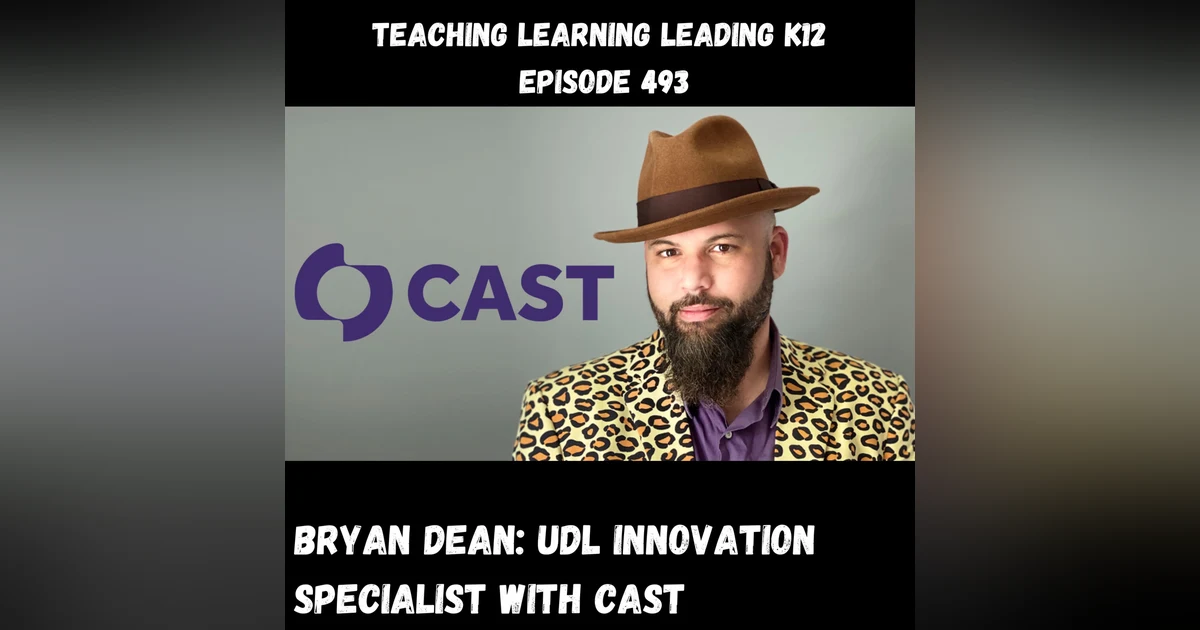 Bryan Dean: UDL Innovation Specialist with CAST - 493