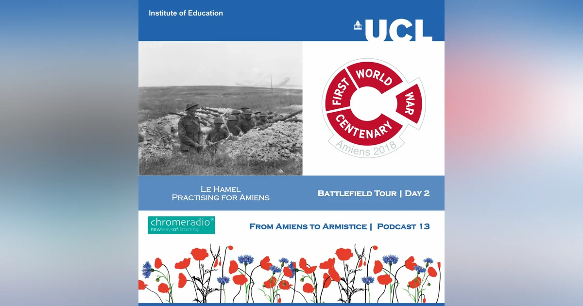 FROM AMIENS TO ARMISTICE 13 | Battlefield Tour Day 2 - Le Hamel
