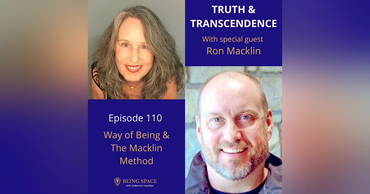 Ep 110: Ron Macklin - Way of Being & the Macklin Method