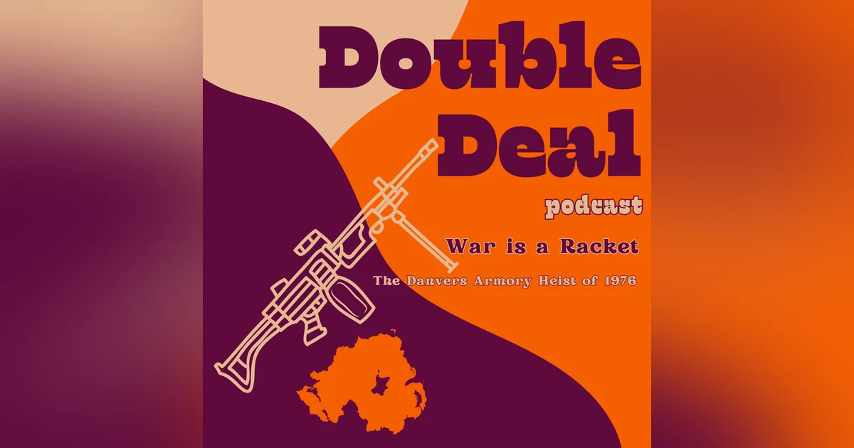 War is a Racket - The Danvers Armory Heist of 1976
