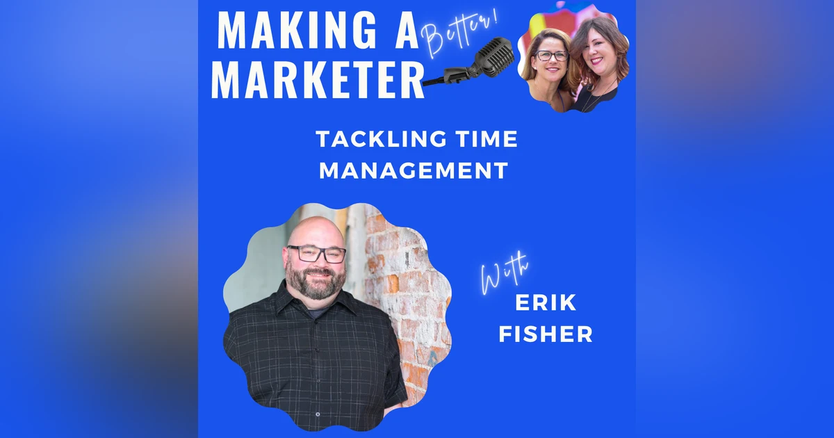 Tackling Time Management with Erik Fisher