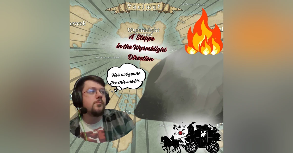 S1E5 - A Steppe In The Wyrmblight Direction