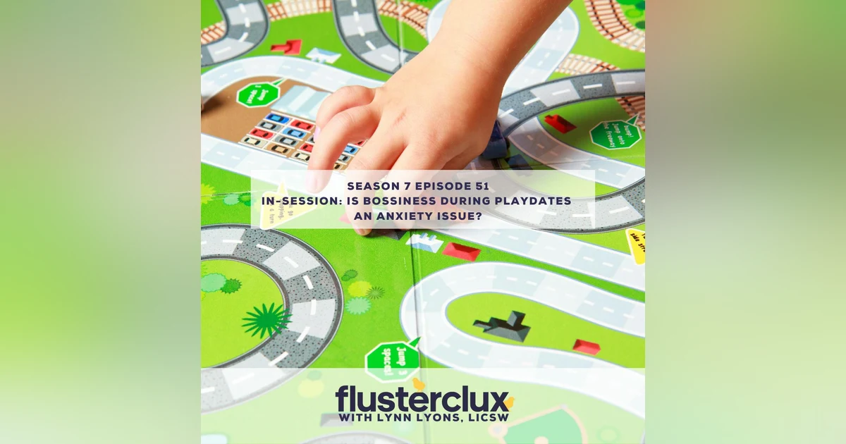 In-Session: Is Bossiness During Playdates An Anxiety Issue?
