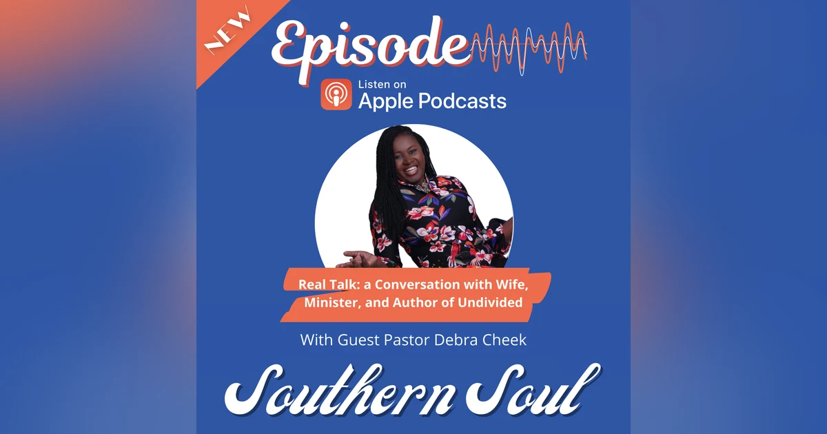 Real Talk: a Conversation with Wife, Minister, and Author of Undivided with Guest Pastor Debra Cheek