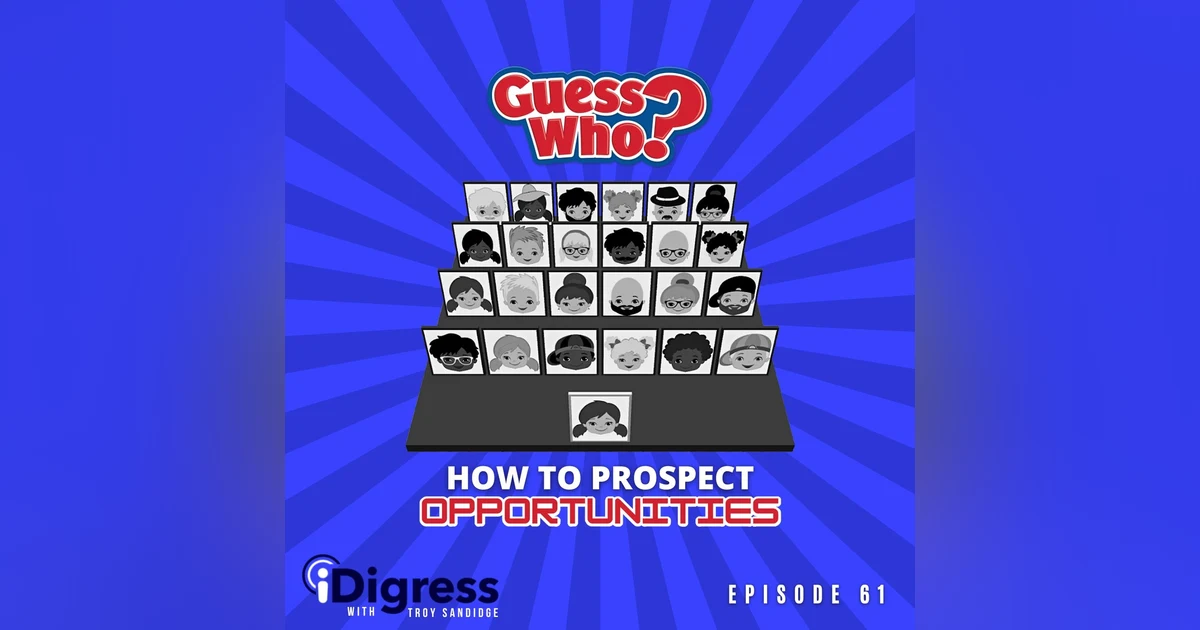 61. Guess Who: How To Prospect Opportunities To Attain & Retain Business That Will Make Your Life Happy