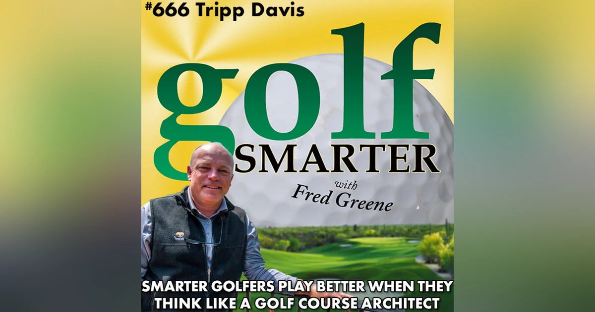 Smarter Golfers Play Better When They Think Like a Golf Course Architect