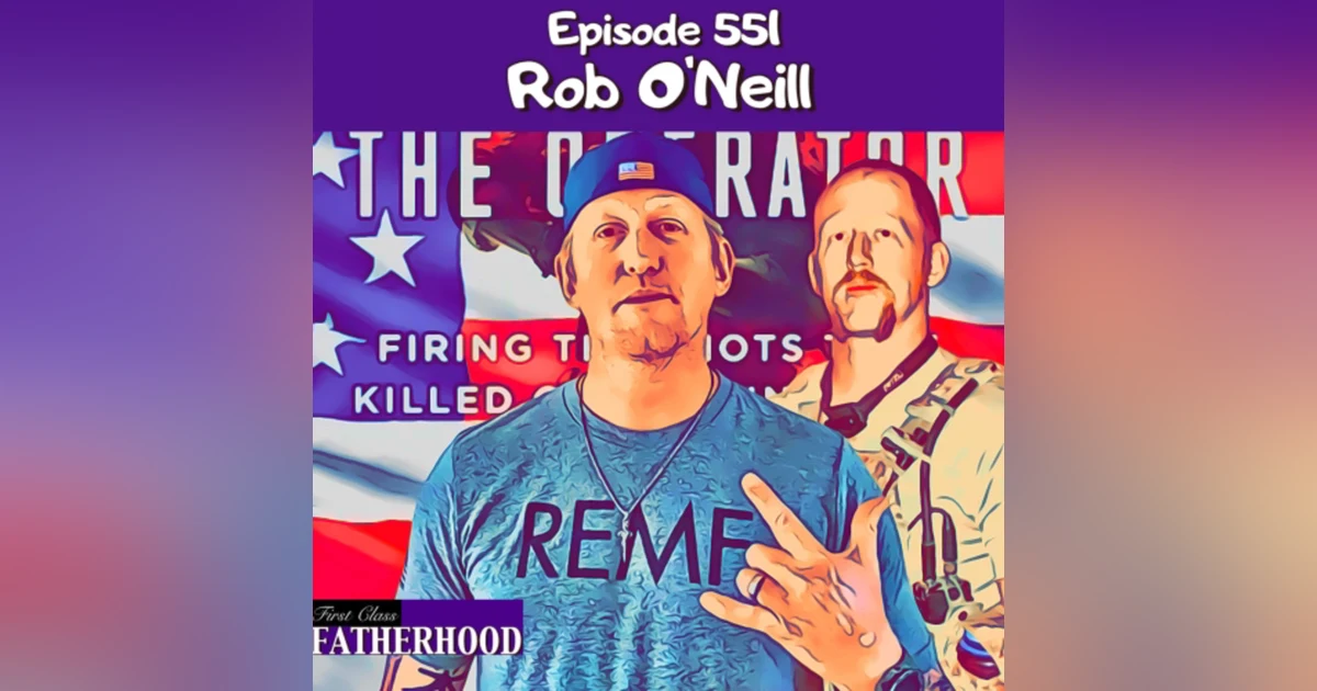 #551 Rob O’Neill