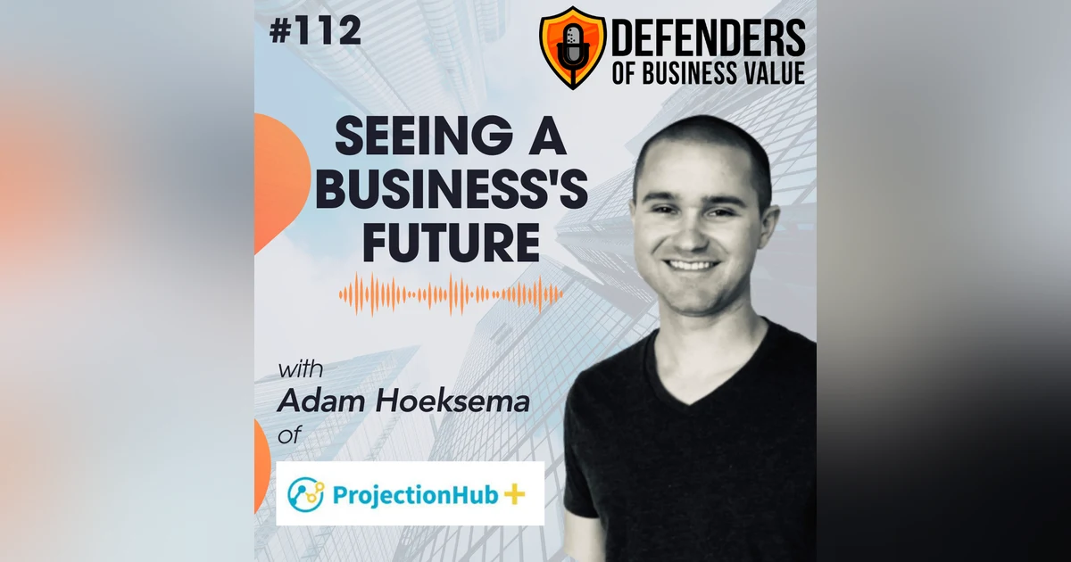 EP 112: Seeing a Business's Future with Adam Hoeksema