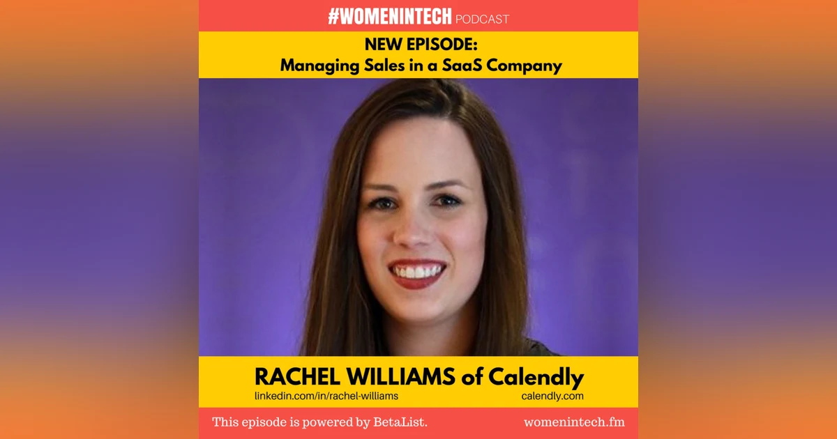 Rachel Williams of Calendly, Managing Sales in a SaaS Company: Women in Tech Georgia