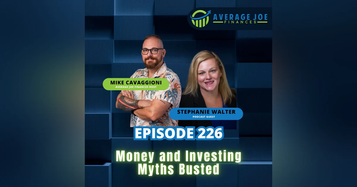226. Money and Investing Myths Busted with Stephanie Walter