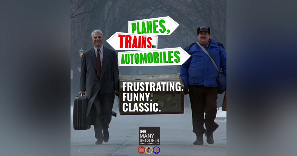 Planes, Trains and Automobiles: Funny, Frustrating, Classic