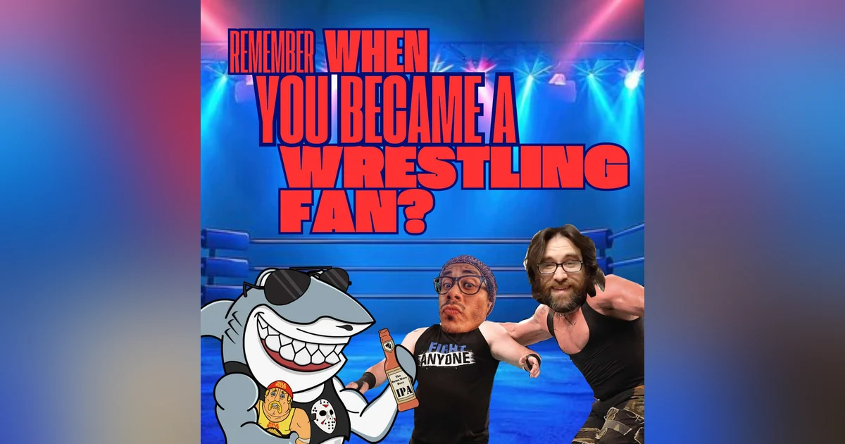 Remember when you became a wrestling fan?
