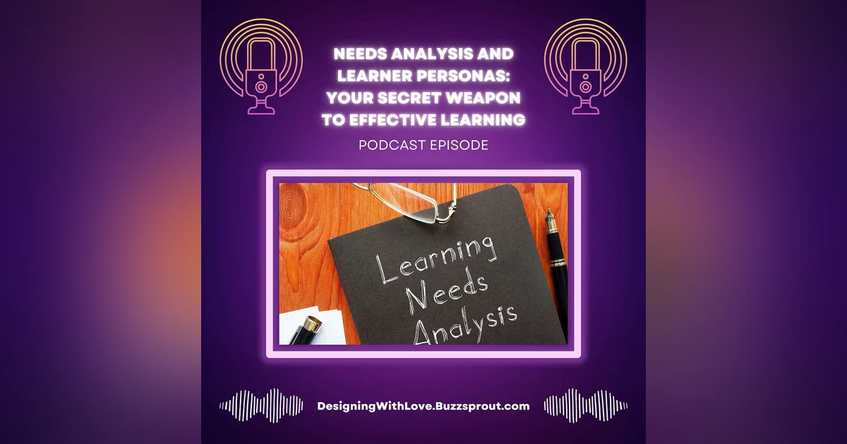 Needs Analysis and Learner Personas: Your Secret Weapon for Effective Learning