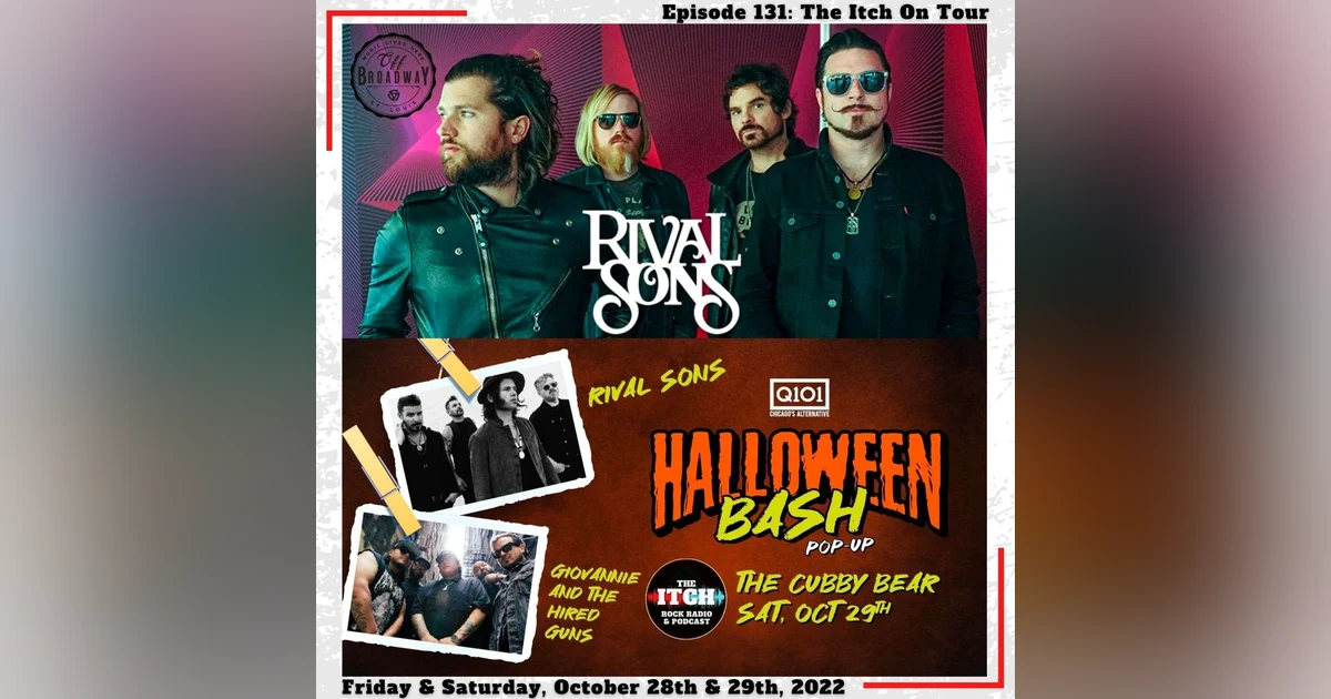 E131 The Itch On Tour: Rival Sons & Giovannie and the Hired Guns
