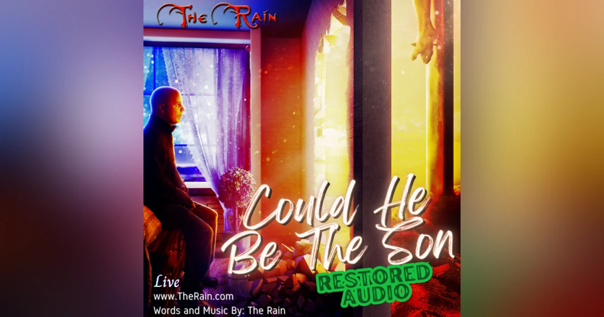 Could He Be The Son - Restored Audio
