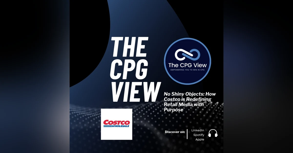 No Shiny Objects: How Costco is Redefining Retail Media with Purpose (Mark Williamson, AVP, Retail Media at Costco)