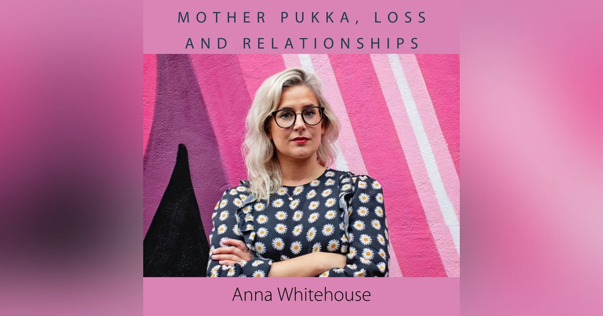 Mother Pukka, Loss and Relationships