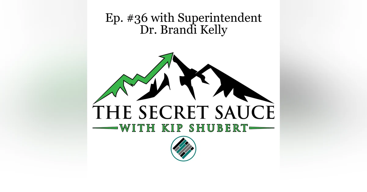Ep. #36 with Superintendent Dr. Brandi Kelly