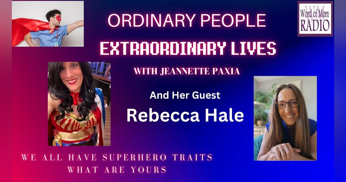 Rebecca Hale Joins Jeannette Paxia on Ordinary People Extraordinary Lives