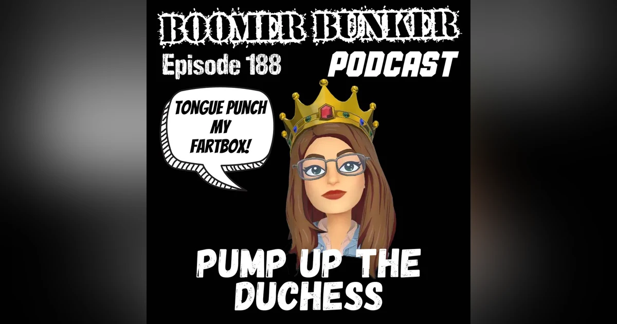 Pump Up The Duchess | Episode 188